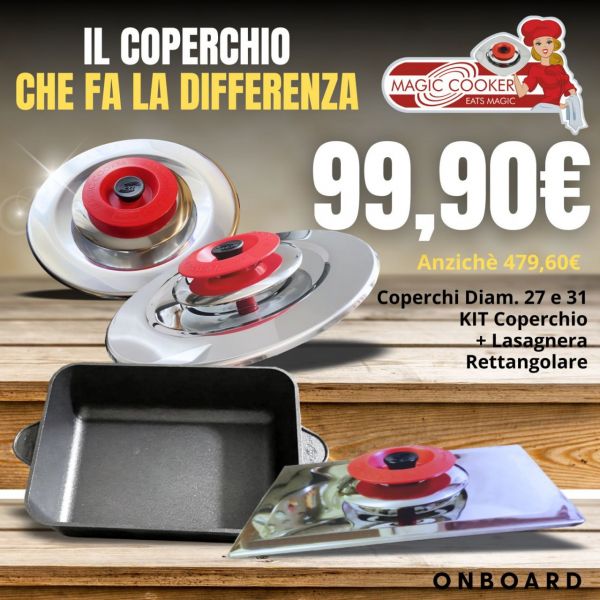 KIT ON BOARD: ART TONDO 27 - 31 CLASSIC + KIT BLACK DIAMOND: ART RETTANGOLARE CLASSIC + TEGAME RETTANGOLARE BLACK DIAMOND