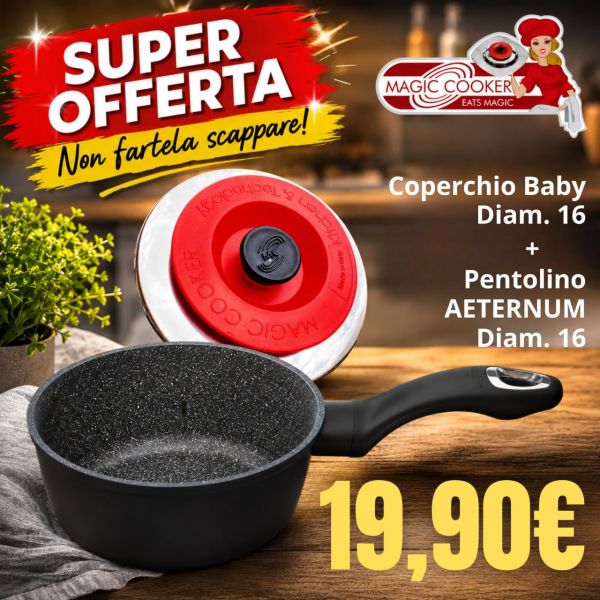 KIT MAGIC COOKER & AETERNUM: ART TONDO BABY CLASSIC + PADELLA AETERNUM DIAM. 16 CM