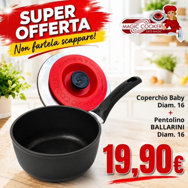 KIT ART TONDO BABY CLASSIC + CASSERUOLA COOKIN 1 MANICO DIAM. 16 CM