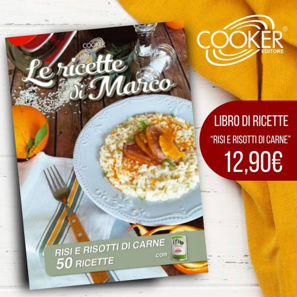 LE RICETTE DI MARCO RISI E RISOTTI DI CARNE 50 RICETTE 