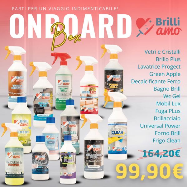ON BOARD KIT BRILLIAMO:  VETRI E CRISTALLI - BRILLOPLUS - LAVATRICE PROTECT - LAVAPAVIMENTI GREEN APPLE - DECALCIFICANTE FERRO - BAGNOBRILL - WC GEL - MOBILUX - FUGAPLUS - BRILLACCIAIO PLUS - UNIVERSAL POWER - FORNOBRILL - FRIGOCLEAN